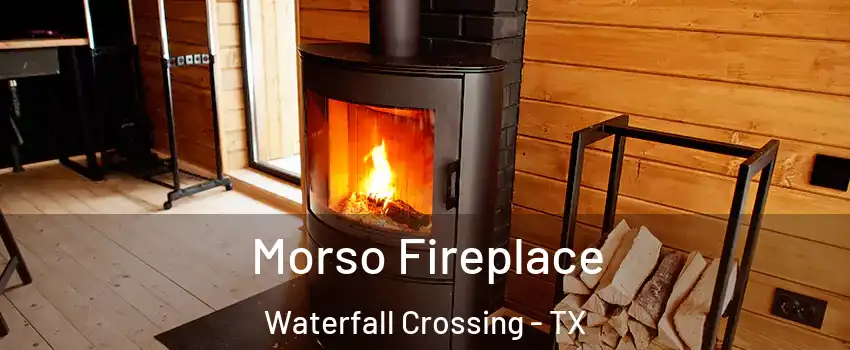 Morso Fireplace Waterfall Crossing - TX