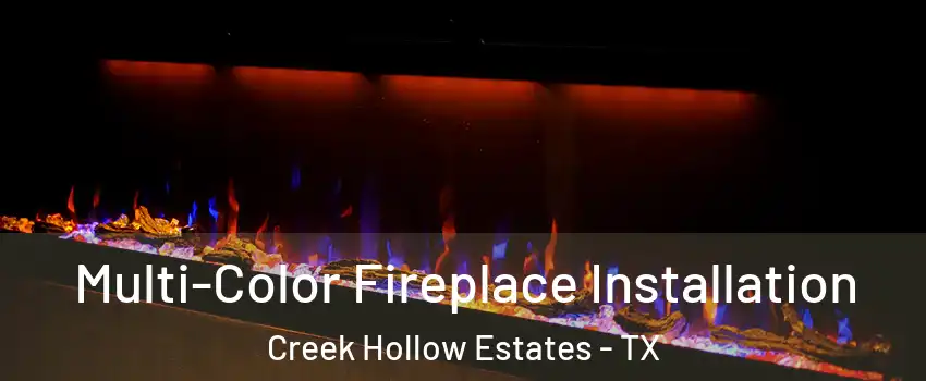 Multi-Color Fireplace Installation Creek Hollow Estates - TX