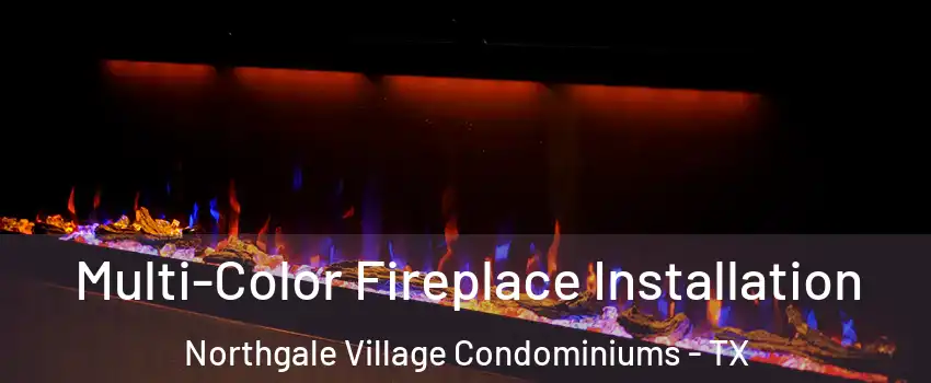 Multi-Color Fireplace Installation Northgale Village Condominiums - TX
