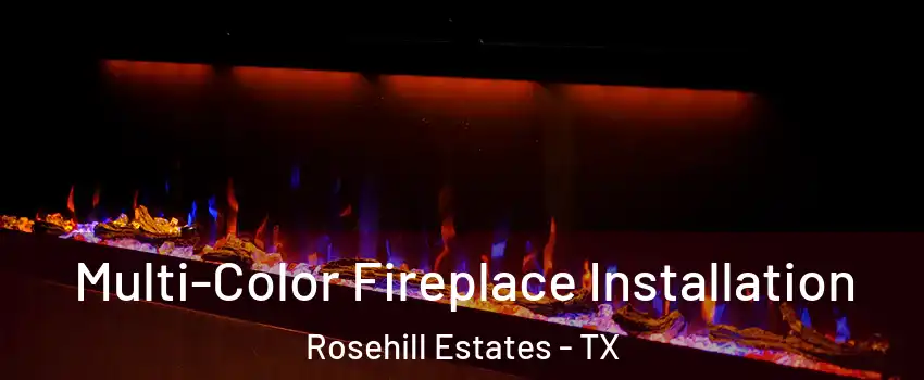 Multi-Color Fireplace Installation Rosehill Estates - TX