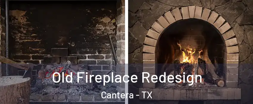 Old Fireplace Redesign Cantera - TX