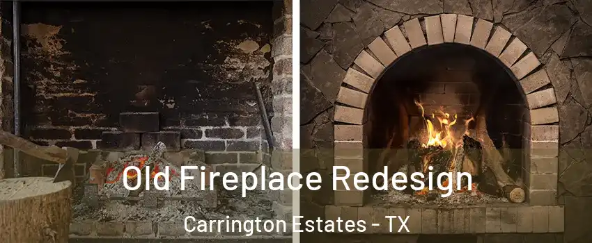 Old Fireplace Redesign Carrington Estates - TX