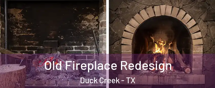 Old Fireplace Redesign Duck Creek - TX