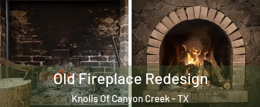 Old Fireplace Redesign Knolls Of Canyon Creek - TX