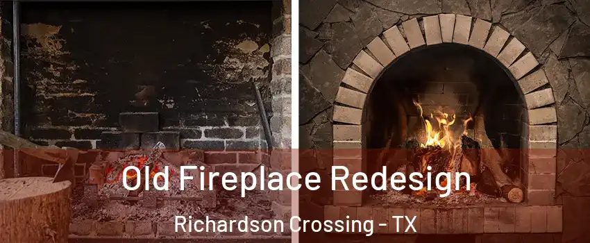 Old Fireplace Redesign Richardson Crossing - TX