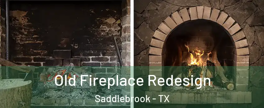 Old Fireplace Redesign Saddlebrook - TX