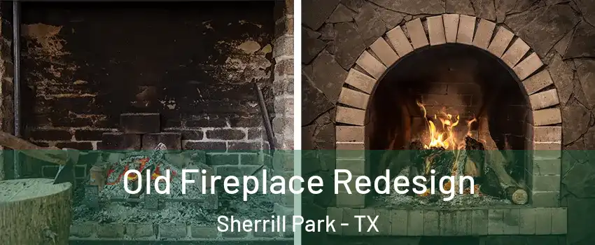 Old Fireplace Redesign Sherrill Park - TX