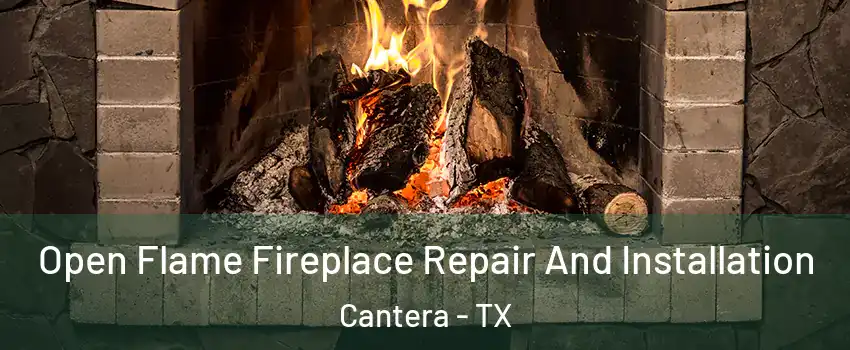 Open Flame Fireplace Repair And Installation Cantera - TX