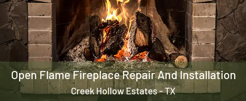 Open Flame Fireplace Repair And Installation Creek Hollow Estates - TX