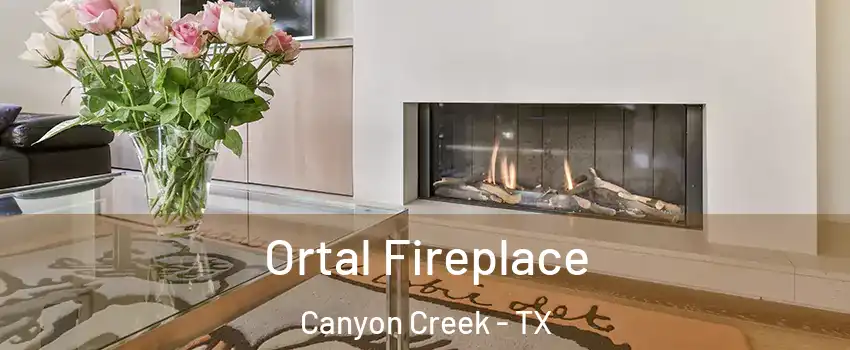 Ortal Fireplace Canyon Creek - TX