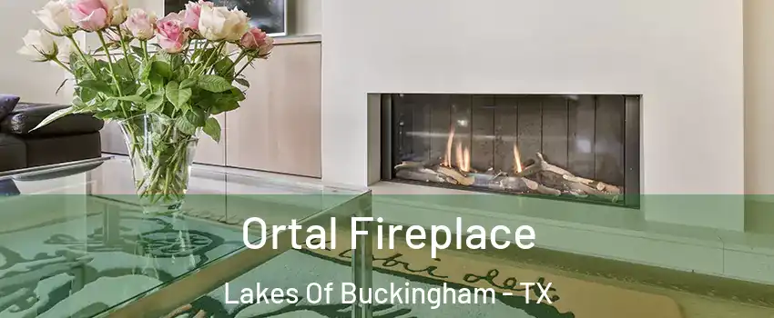 Ortal Fireplace Lakes Of Buckingham - TX