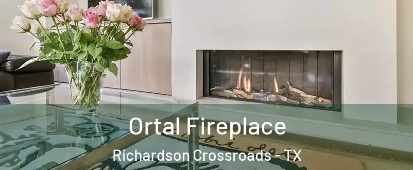 Ortal Fireplace Richardson Crossroads - TX