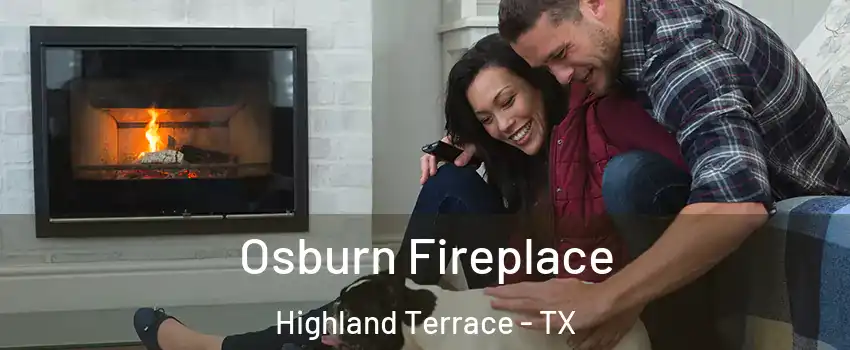 Osburn Fireplace Highland Terrace - TX