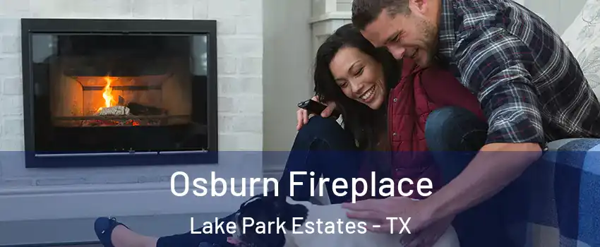 Osburn Fireplace Lake Park Estates - TX