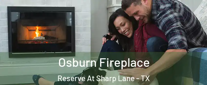 Osburn Fireplace Reserve At Sharp Lane - TX