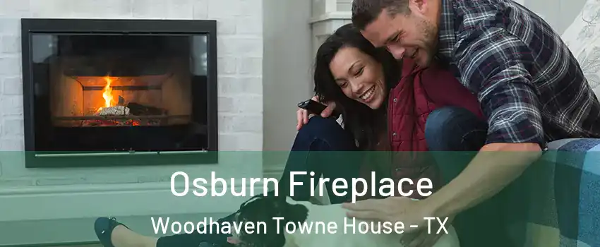 Osburn Fireplace Woodhaven Towne House - TX