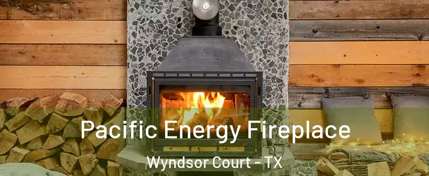Pacific Energy Fireplace Wyndsor Court - TX