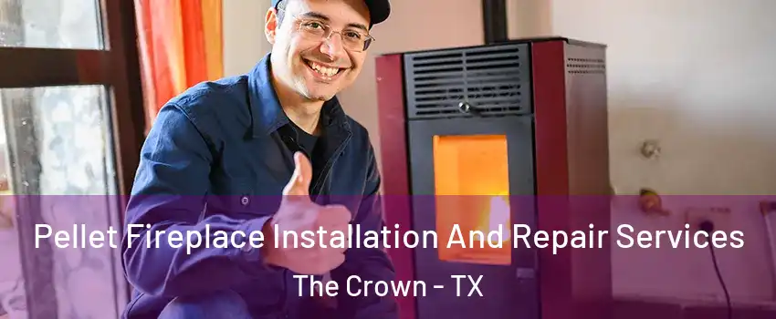 Pellet Fireplace Installation And Repair Services The Crown - TX