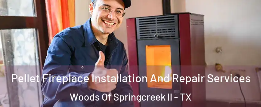 Pellet Fireplace Installation And Repair Services Woods Of Springcreek II - TX