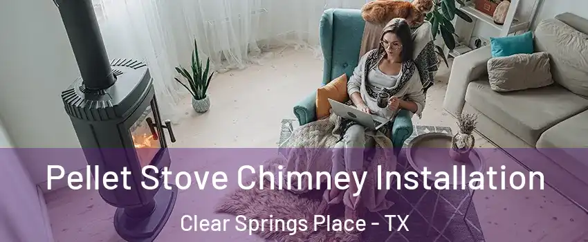 Pellet Stove Chimney Installation Clear Springs Place - TX