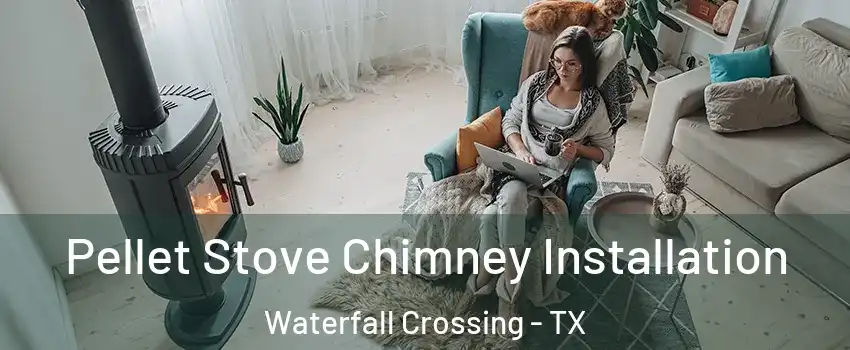 Pellet Stove Chimney Installation Waterfall Crossing - TX