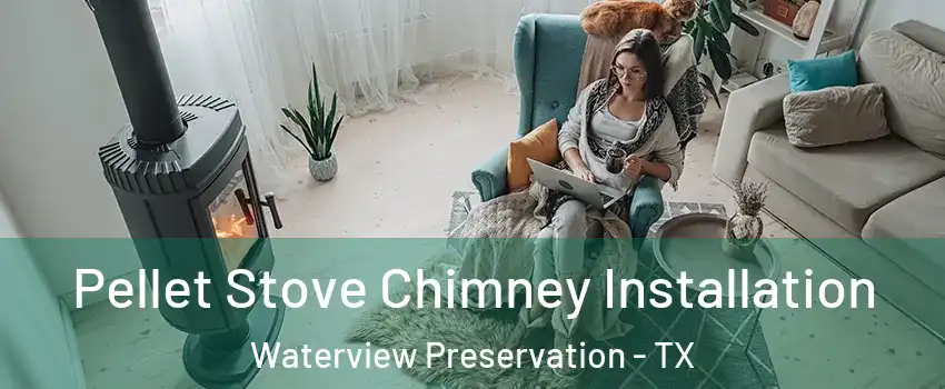 Pellet Stove Chimney Installation Waterview Preservation - TX