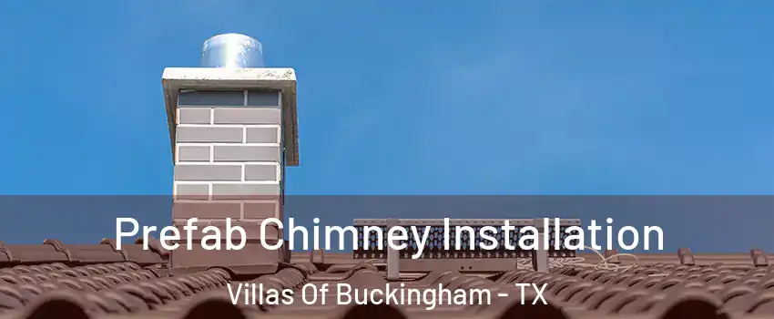 Prefab Chimney Installation Villas Of Buckingham - TX