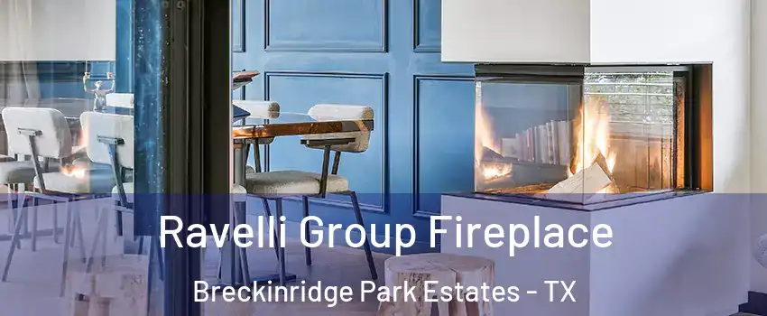 Ravelli Group Fireplace Breckinridge Park Estates - TX
