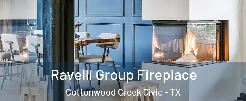 Ravelli Group Fireplace Cottonwood Creek Civic - TX