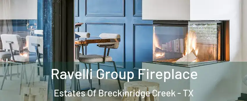 Ravelli Group Fireplace Estates Of Breckinridge Creek - TX