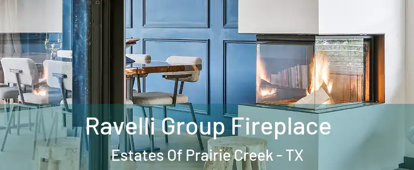 Ravelli Group Fireplace Estates Of Prairie Creek - TX