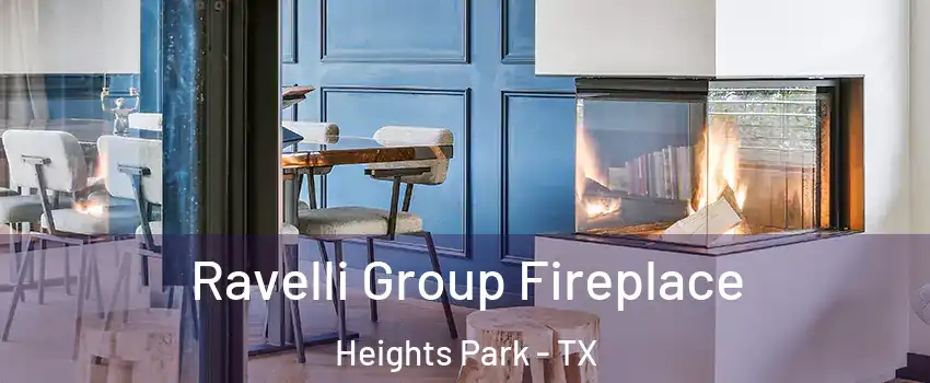 Ravelli Group Fireplace Heights Park - TX