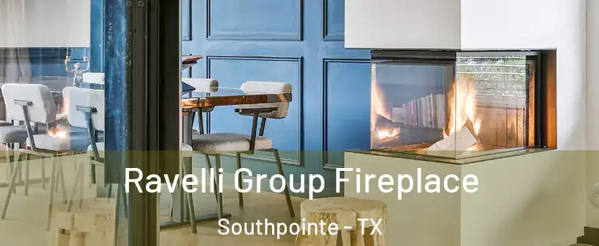 Ravelli Group Fireplace Southpointe - TX