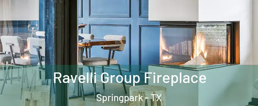Ravelli Group Fireplace Springpark - TX