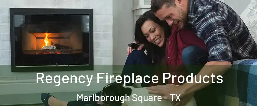 Regency Fireplace Products Marlborough Square - TX