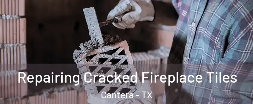 Repairing Cracked Fireplace Tiles Cantera - TX