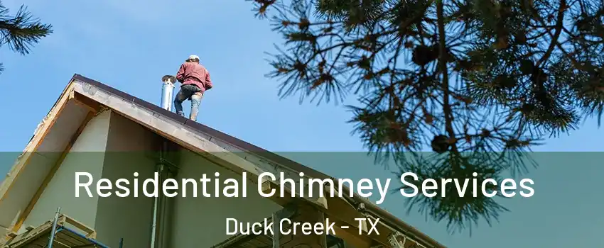 Residential Chimney Services Duck Creek - TX