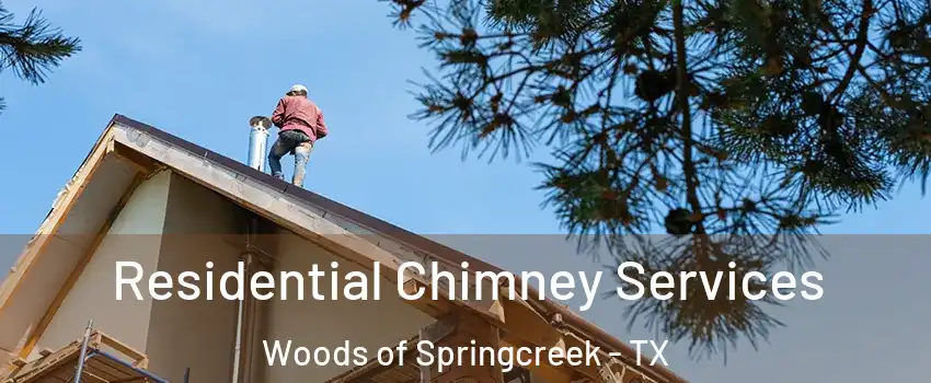Residential Chimney Services Woods of Springcreek - TX