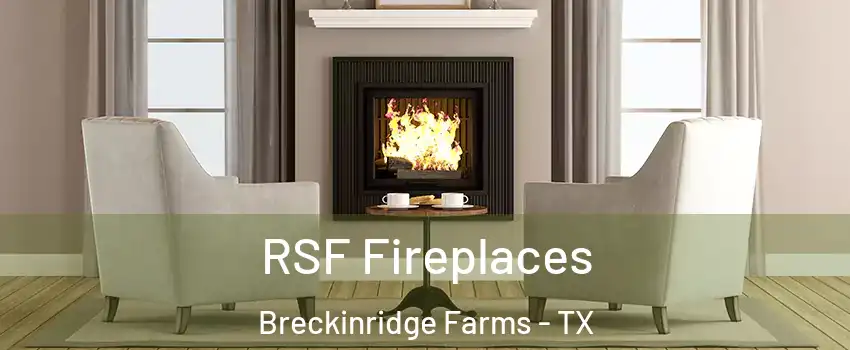 RSF Fireplaces Breckinridge Farms - TX