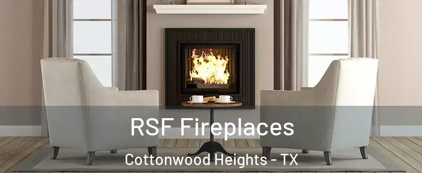 RSF Fireplaces Cottonwood Heights - TX