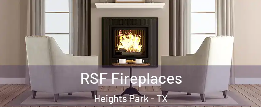 RSF Fireplaces Heights Park - TX