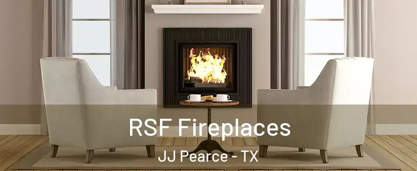 RSF Fireplaces JJ Pearce - TX