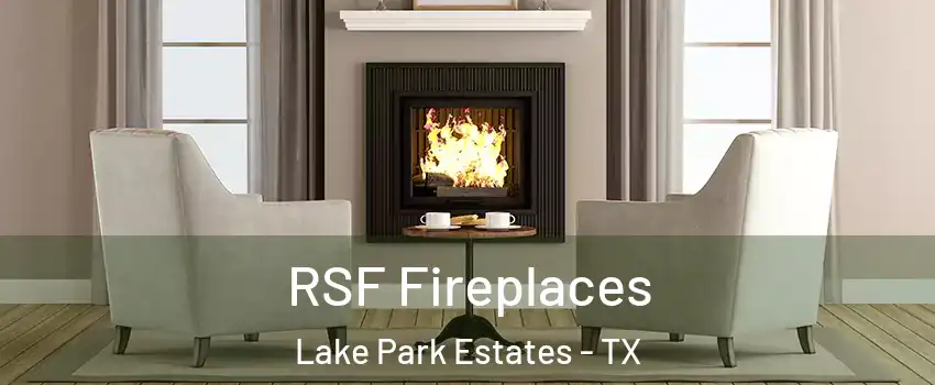 RSF Fireplaces Lake Park Estates - TX
