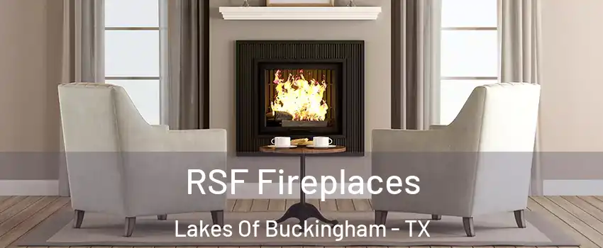 RSF Fireplaces Lakes Of Buckingham - TX