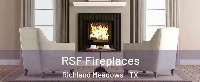 RSF Fireplaces Richland Meadows - TX