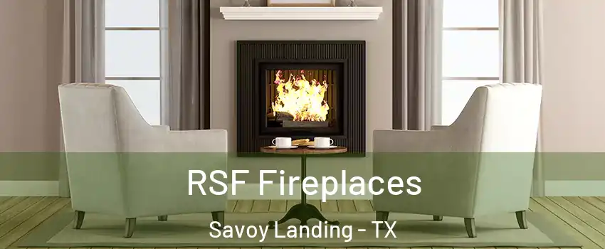 RSF Fireplaces Savoy Landing - TX