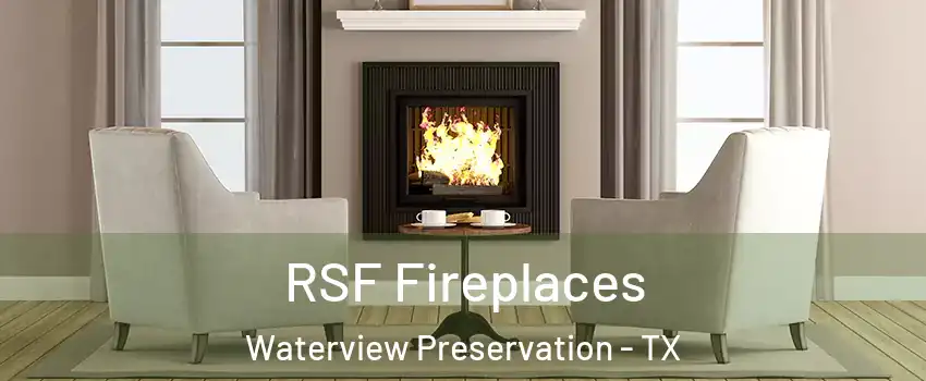 RSF Fireplaces Waterview Preservation - TX