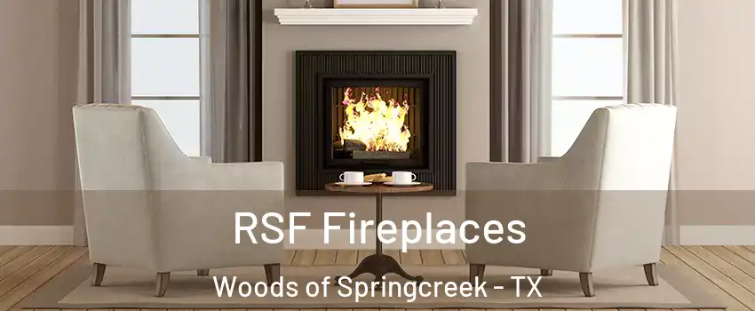 RSF Fireplaces Woods of Springcreek - TX