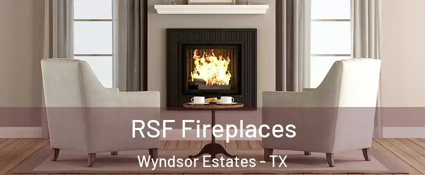 RSF Fireplaces Wyndsor Estates - TX