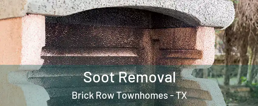 Soot Removal Brick Row Townhomes - TX